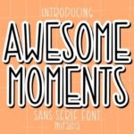 Awesome Moments Font - Featured Image